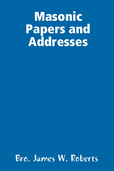 Masonic Papers And Addresses