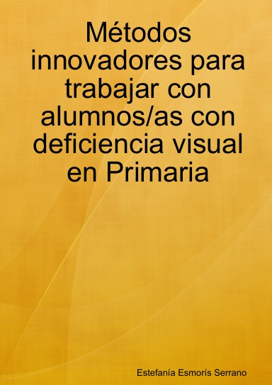 Métodos innovadores para trabajar con alumnos/as con deficiencia visual en Primaria