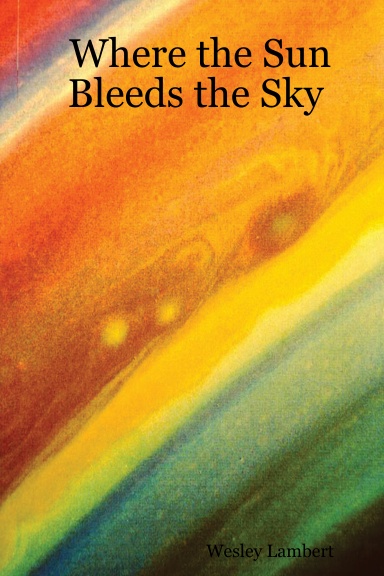 Where the Sun Bleeds the Sky
