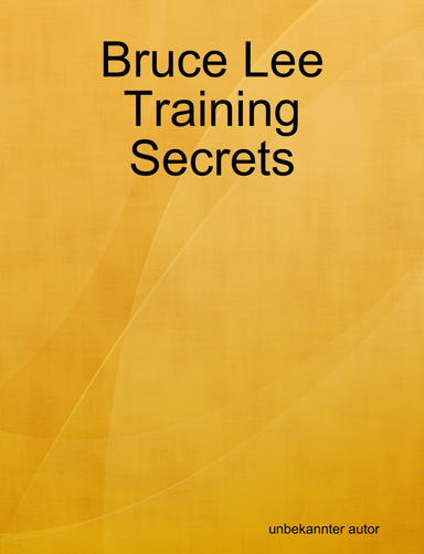 Bruce Lee Training Secrets
