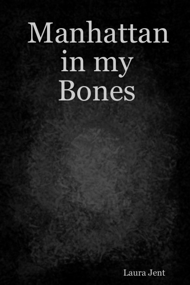 Manhattan in my Bones