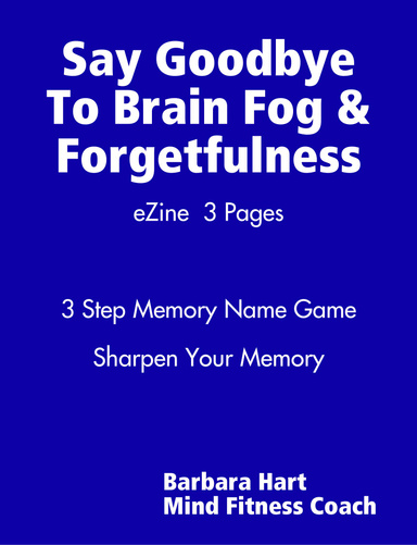 Say Goodbye To Brain Fog & Forgetfulness