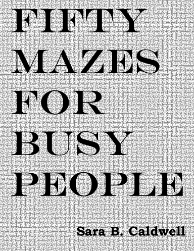 Fifty Mazes for Busy People