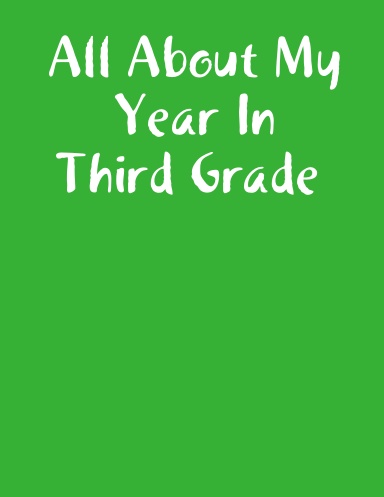 All About My Year In Third Grade (paperback)