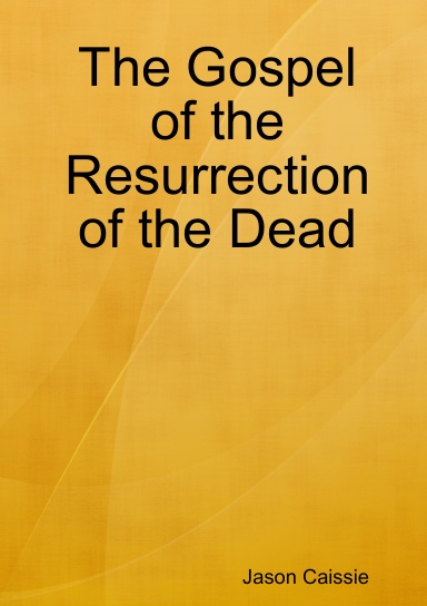 The Gospel of the Resurrection of the Dead