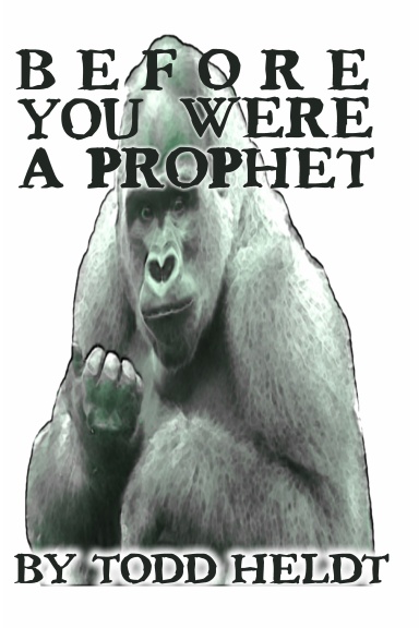 Before You Were a Prophet