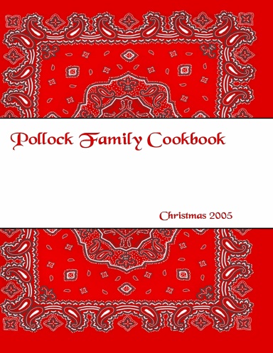 Pollock Family Cookbook, December 2005