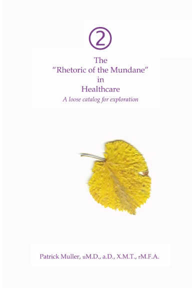 The "Rhetoric of the Mundane" in Healthcare: A loose catalog for exploration