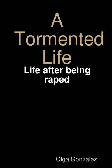 A Tormented Life