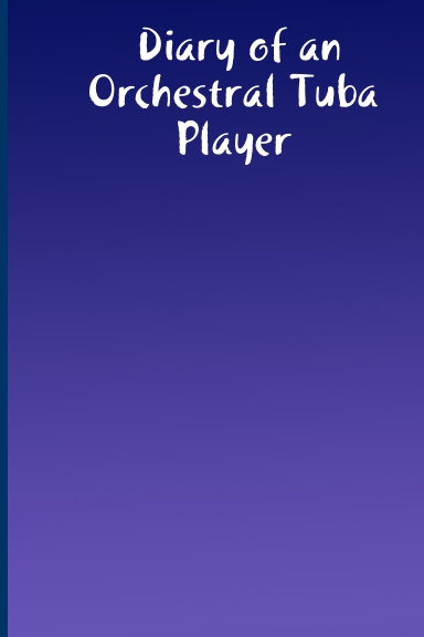 Diary of an Orchestral Tuba Player