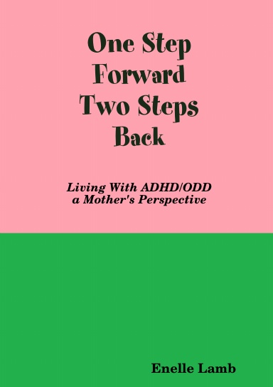 One step forward two steps back living with adhd odd a mother s perspective