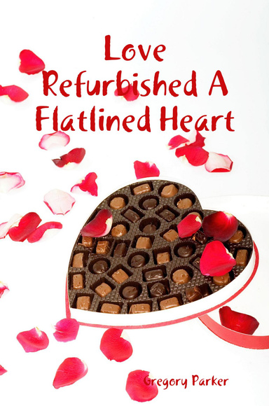 Love Refurbished A Flatlined Heart