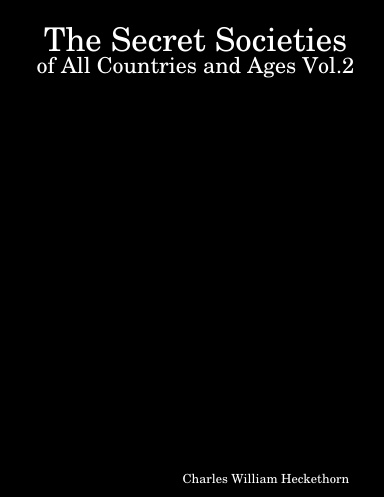The Secret Societies of All Countries and Ages Vol.2