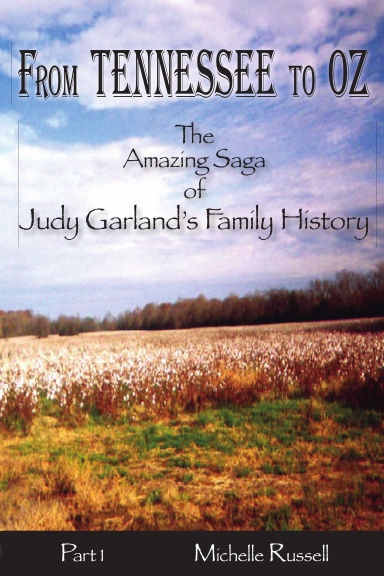 From Tennessee to Oz - The Amazing Saga of Judy Garland's Family History