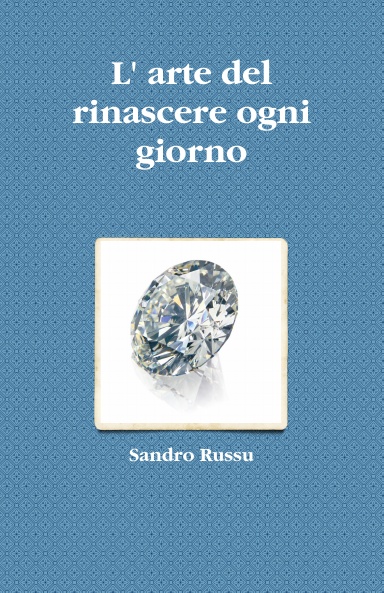 L' arte del rinascere ogni giorno