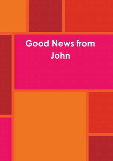 Good News from John