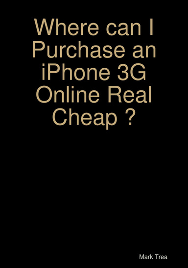 Where can I Purchase an iPhone 3G Online Real Cheap ?