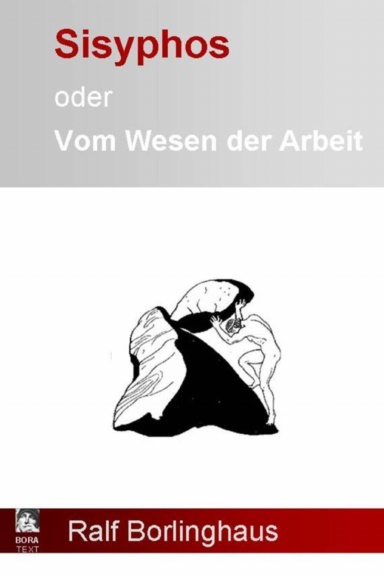 Sisyphos oder vom Wesen der Arbeit
