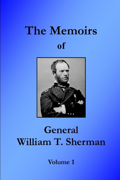 Memoirs of William T. Sherman - Volume 1