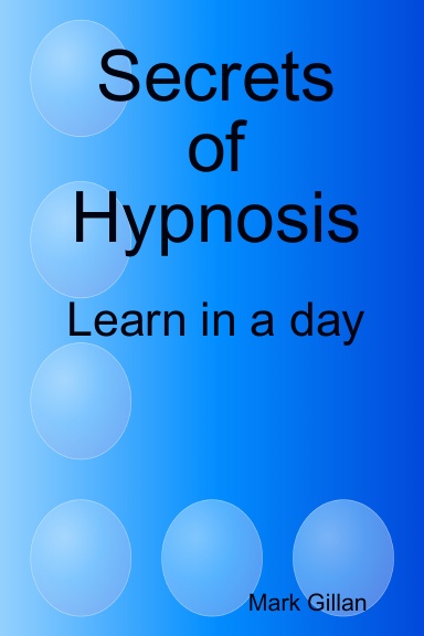 Secrets of Hypnosis Learn in a day