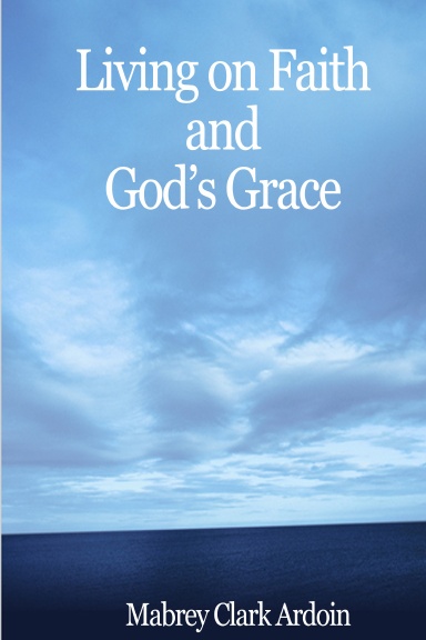 Living on Faith and God's Grace