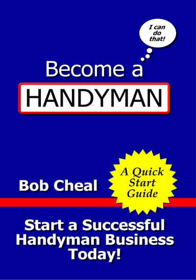 Become a Handyman - A Quick Start Guide