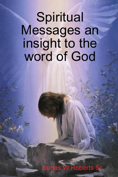 Spiritual Messages an insight to the word of God