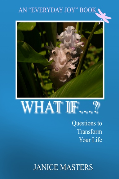What If...?  Question To Transform Your Life