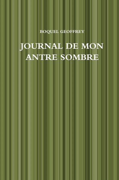 JOURNAL DE MON ANTRE SOMBRE