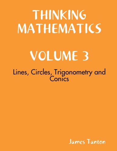 THINKING MATHEMATICS 3: Lines, Circles, Trigonometry and Conics