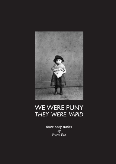 We Were Puny, They Were Vapid