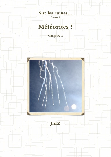 Sur les ruines… Météorites ! Chapitre 2