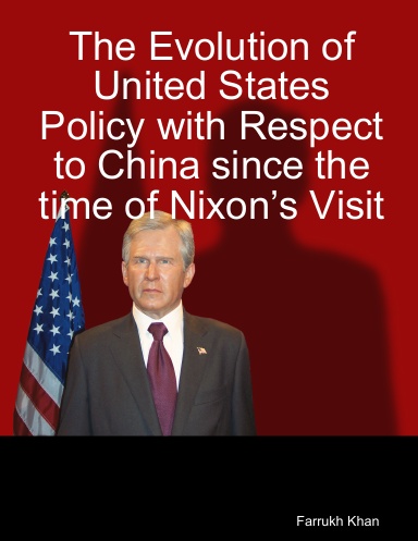 The Evolution of United States Policy with Respect to China since the time of Nixon’s Visit