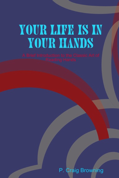Your Life is in Your Hands