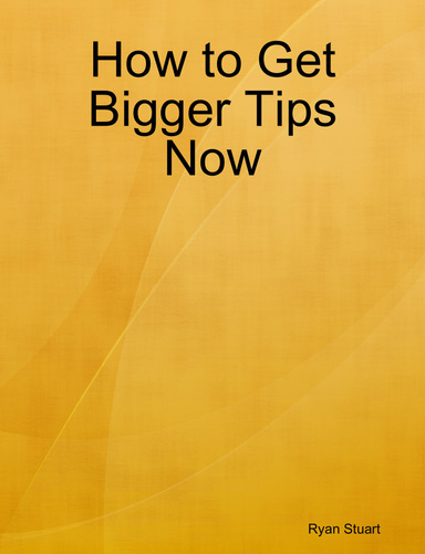 How to Get Bigger Tips Now