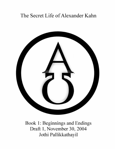 The Secret Life of Alexander Kahn (Book 1, Draft 1)