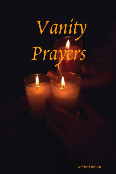 Vanity Prayers