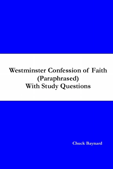 Westminster Confession (Paraphrased)