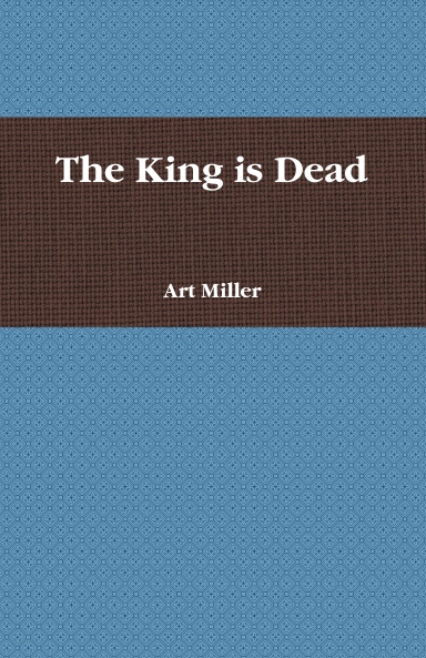 The King is Dead