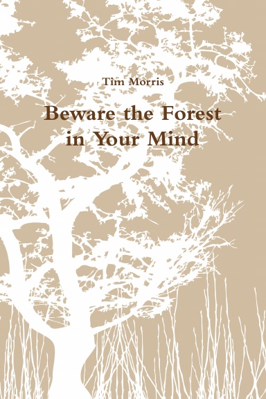 Beware the Forest in Your Mind