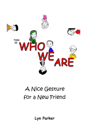 This is Who We Are: A Nice Gesture for a New Friend