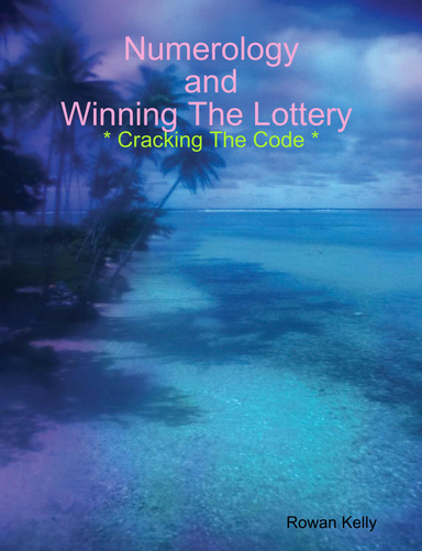 Numerology & Winning The Lottery * Cracking The Code *