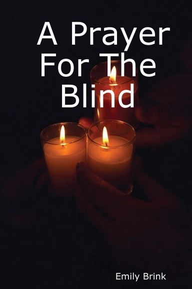 A Prayer For The Blind