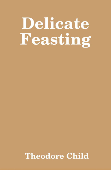 Delicate Feasting