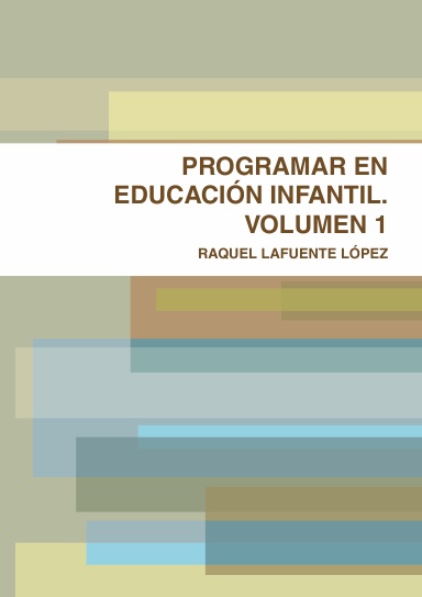 PROGRAMAR EN EDUCACIÓN INFANTIL. VOLUMEN 1