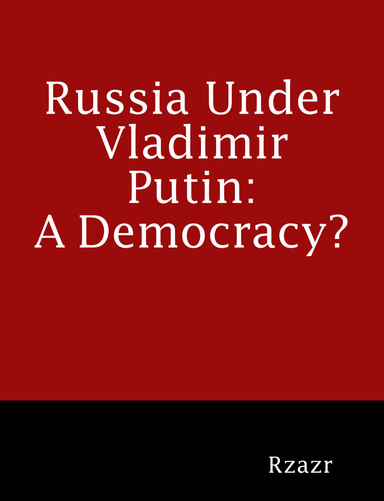Russia Under Vladimir Putin: A Democracy?