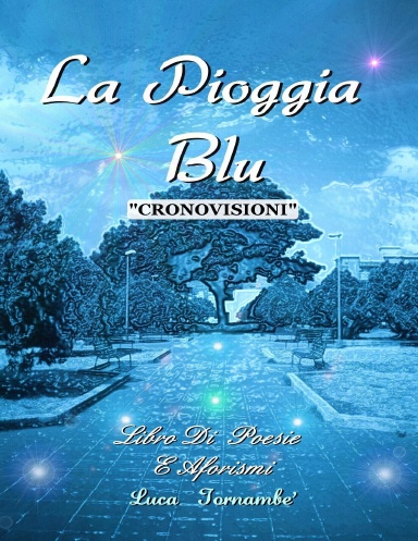 LA PIOGGIA BLU  "CRONOVISIONI"