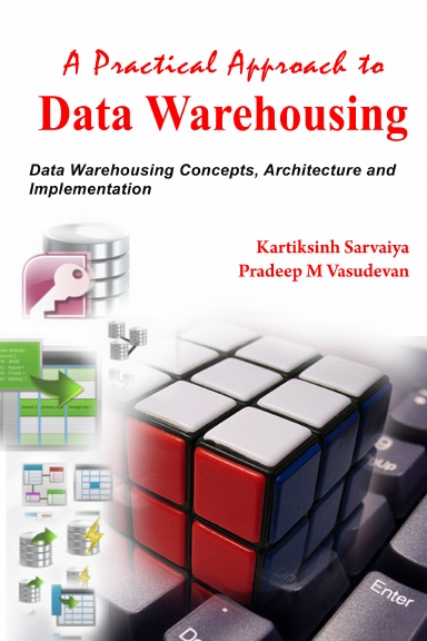A Practical Approach to Data Warehousing