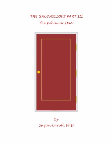 The Unconscious Part III - The Behavior Door