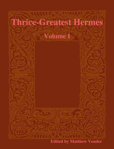 Thrice-Greatest Hermes - Volume I